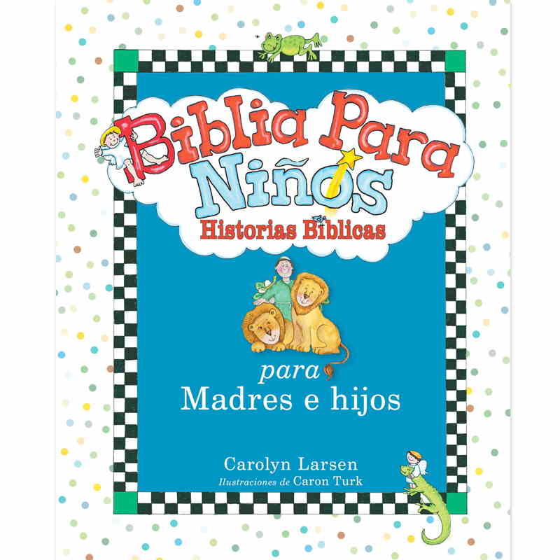 Biblia Para Niños.  Historias Bíblicas Para Madres e Hijos