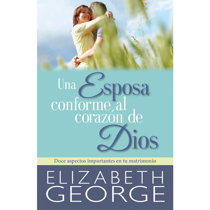Una Esposa Conforme Al Corazon De Dios