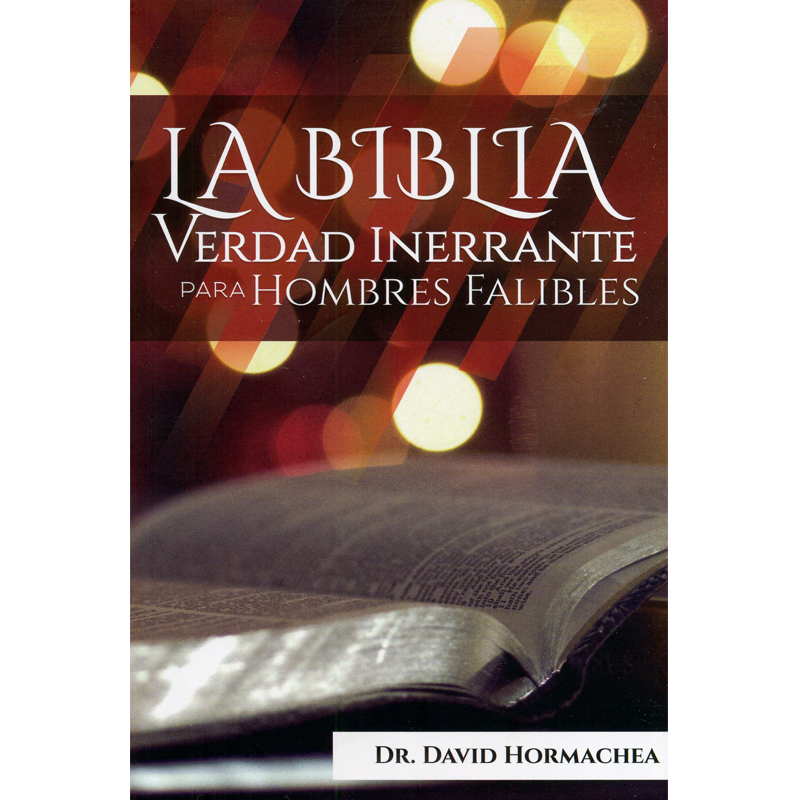 La Biblia Verdad Inerrante Para Hombres Falibles