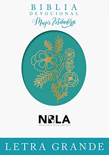 Biblia devocional Mujer Verdadera Letra Grande NBLA: Duotono Color Aqua