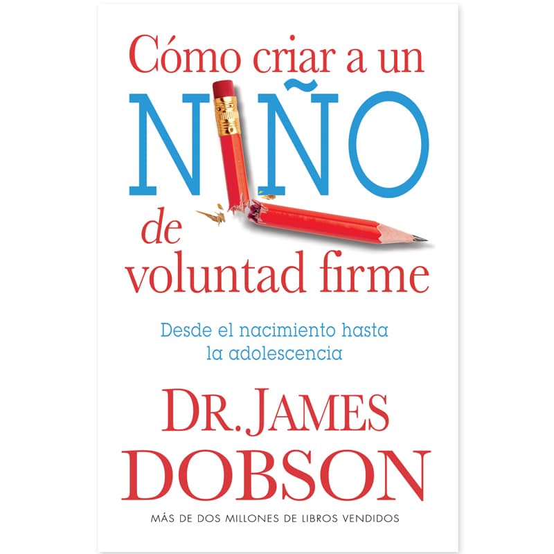 Como Criar A Un Niño De Voluntad Firme (Bolsillo)