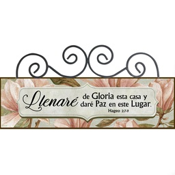 [DECOR-1217A] Plaqueta Con Forja Diseño: Flores Café Texto: Llenaré De Gloria  Hageo 2:7-9