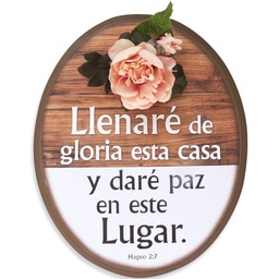 [DECOR-1056A] Plaqueta Ovalada Con Flor Texto: Hageo 2:7:9 Llenaré De Gloria Esta Casa