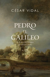 [LBSH-8209] Pedro El Galileo: La Vida Y Los Tiempos Del Apóstol Pedro