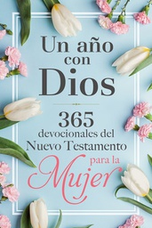[LRANDOM-1095] Un Año Con Dios En El Nuevo Testamento: 365 Devocionales Para La Mujer