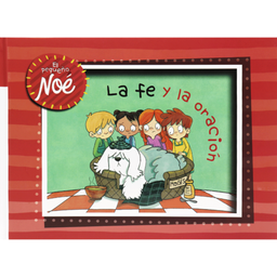 [ABBA-1219] Las Aventuras Del Pequeño Noé "La Fe Y La Oración"