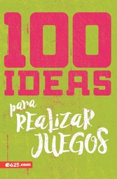 [LEP-7289] 100 Ideas Para Realizar Juegos