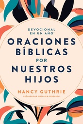 [LTYN-7218] Devocional En Un Año: Oraciones Bíblicas Por Nuestros Hijos