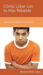 [LEBI-1015] Como Lidiar Con Tu Hijo Rebelde