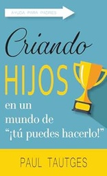 [LEBI-1024] Criando Hijos En Un Mundo De "Tu Puedes Hacerlo"